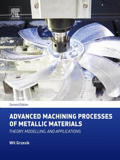 Advanced Machining Processes of Metallic Materials : Theory, Modelling, and Applications, EPUB eBook