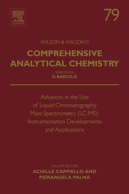 Advances in the Use of Liquid Chromatography Mass Spectrometry (LC-MS): Instrumentation Developments and Applications, EPUB eBook