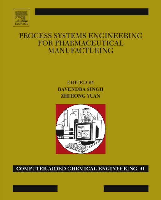 Process Systems Engineering for Pharmaceutical Manufacturing, EPUB eBook