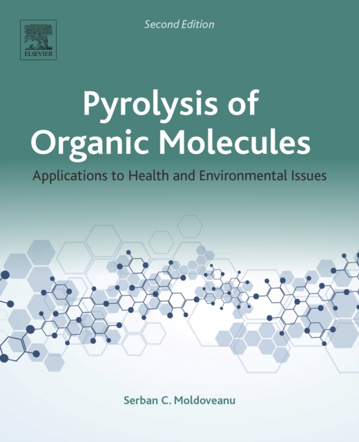 Pyrolysis of Organic Molecules : Applications to Health and Environmental Issues, EPUB eBook