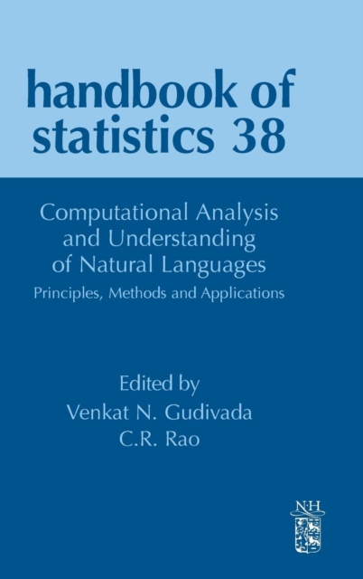 Computational Analysis and Understanding of Natural Languages: Principles, Methods and Applications : Volume 38, Hardback Book