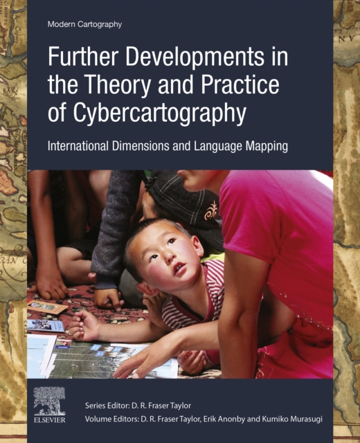 Further Developments in the Theory and Practice of Cybercartography : International Dimensions and Language Mapping, EPUB eBook