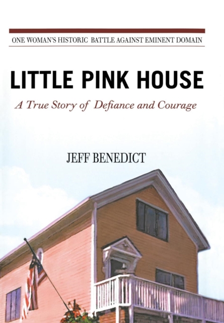 Little Pink House : A True Story of Defiance and Courage, Hardback Book