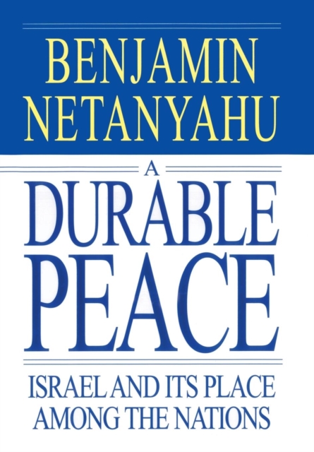 A Durable Peace : Israel and it's Place Among the Nations, Hardback Book