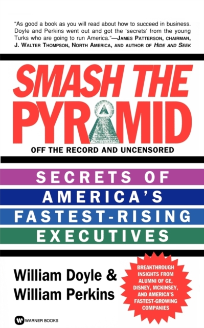 Smash The Pyramid : Secrets of America's Fastest-Rising Executives, Paperback / softback Book