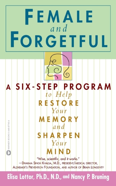 Female And Forgetful : A 6-Step Program to Restore Your Memory, Paperback / softback Book