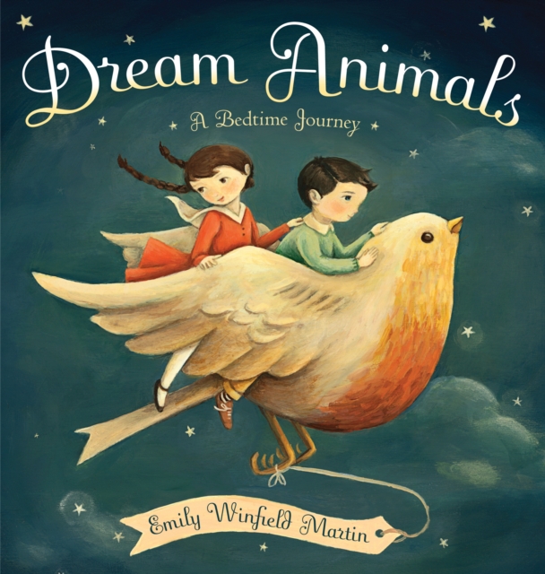 Dream Animals : A Bedtime Journey, Hardback Book
