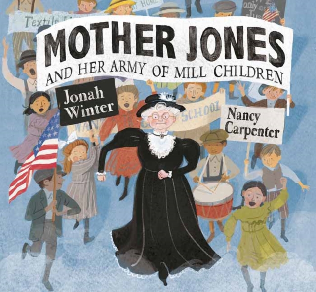 Mother Jones and Her Army of Mill Children, Hardback Book