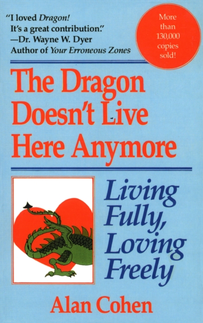 Dragon Doesn't Live Here Anymore : Living Fully, Loving Freely, Paperback / softback Book