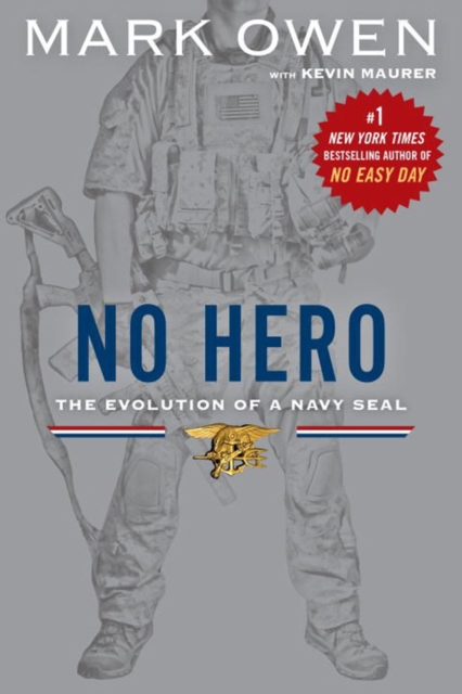 No Hero : The Evolution of a Navy Seal, Paperback / softback Book