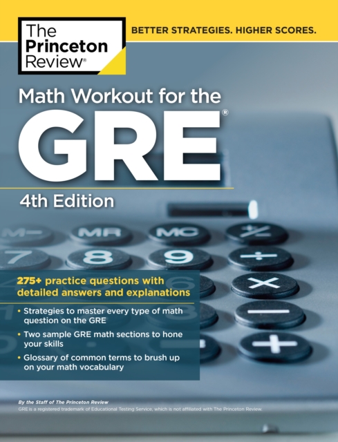 Math Workout for the GRE, 4th Edition : 275+ Practice Questions with Detailed Answers and Explanations, Paperback / softback Book