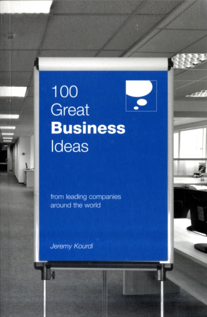 100 Great Business Ideas : From Leading Companies Around the World, Paperback / softback Book
