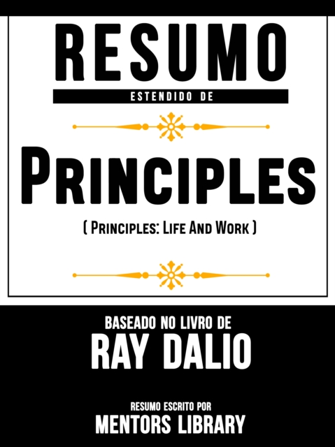 Resumo Estendido De "Principios" (Principles: Life And Work) - Baseado No Livro De Ray Dalio, EPUB eBook