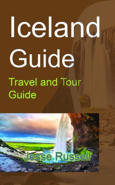 Iceland Guide: Travel and Tour Guide, EPUB eBook