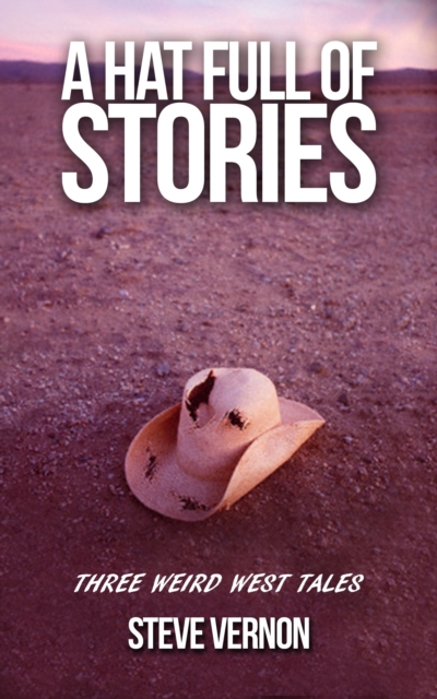 Hat Full of Stories: Three Weird West Tales, EPUB eBook
