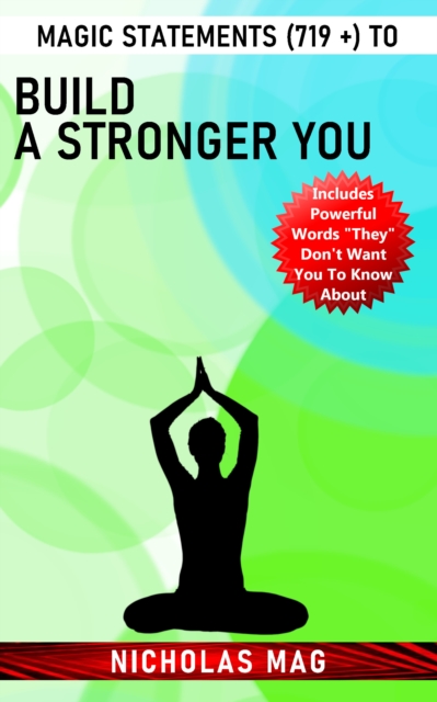Magic Statements (719 +) to Build a Stronger You, EPUB eBook