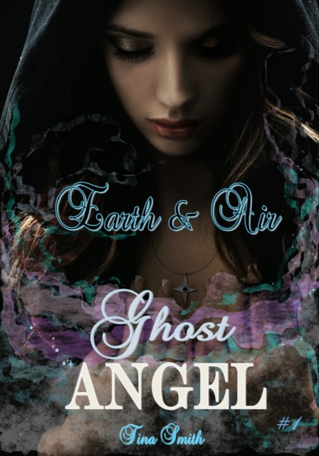 Ghost Angel: Earth & Air (Ghost Angel #1), EPUB eBook