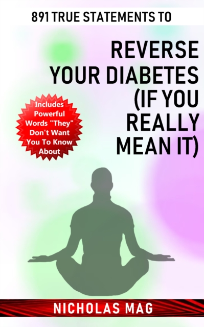 891 True Statements to Reverse Your Diabetes (If You Really Mean It), EPUB eBook