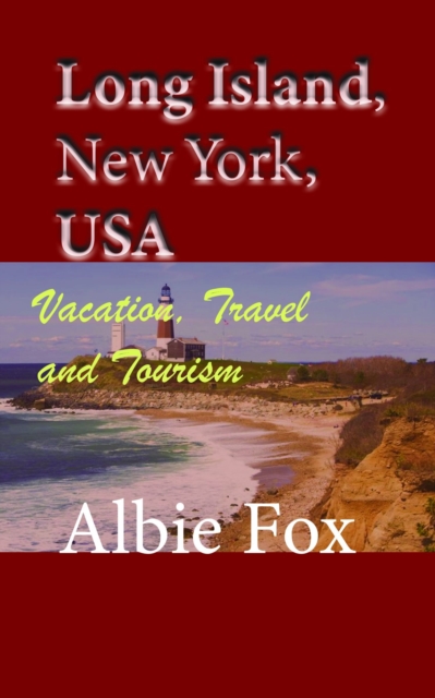 Long Island, New York, USA: Vacation, Travel and Tourism, EPUB eBook