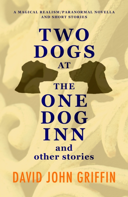 Two Dogs At The One Dog Inn And Other Stories, EPUB eBook