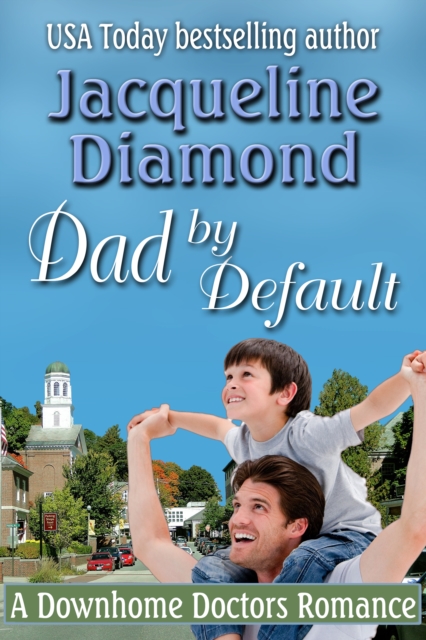 Dad by Default: A Downhome Doctors Romance, EPUB eBook
