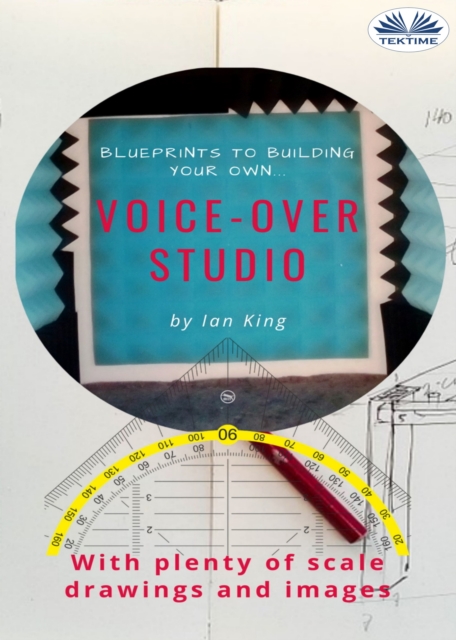 Blueprints To Building Your Own Voice-Over Studio : For Under $500, EPUB eBook