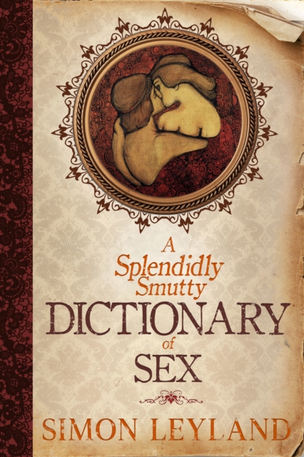 Splendidly Smutty Dictionary of Sex, EPUB eBook