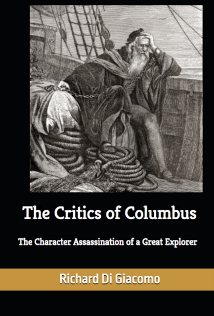 Critics of Columbus: The Character Assassination of a Great Explorer, EPUB eBook