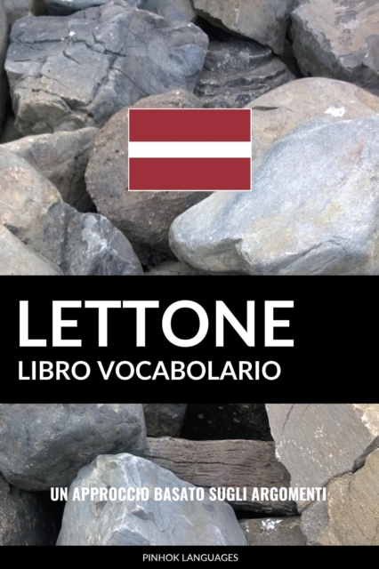 Libro Vocabolario Lettone: Un Approccio Basato sugli Argomenti, EPUB eBook