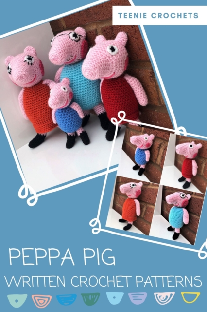 Peppa Pig - Written Crochet Patterns, EPUB eBook