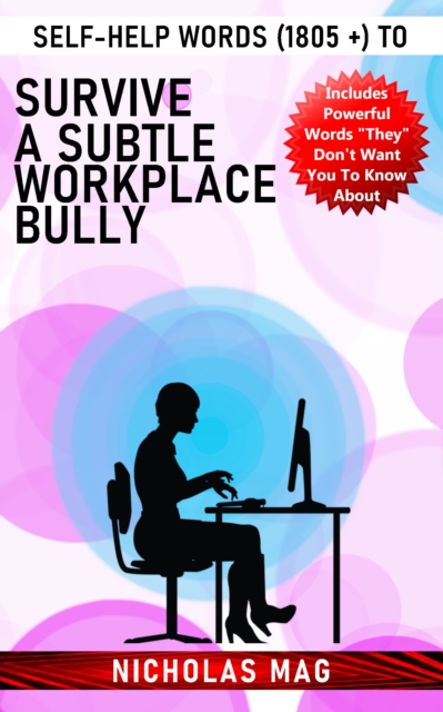 Self-Help Words (1805 +) to Survive a Subtle Workplace Bully, EPUB eBook