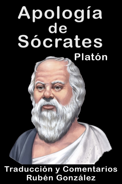Apologia de Socrates. Traducida y Comentada, EPUB eBook
