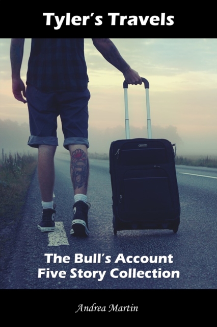 Tyler's Travels: The Bull's Account Five Story Collection, EPUB eBook