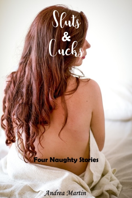 Sluts & Cucks: Four Naughty Stories, EPUB eBook