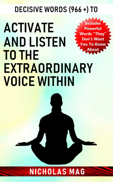 Decisive Words (966 +) to Activate and Listen to the Extraordinary Voice Within, EPUB eBook
