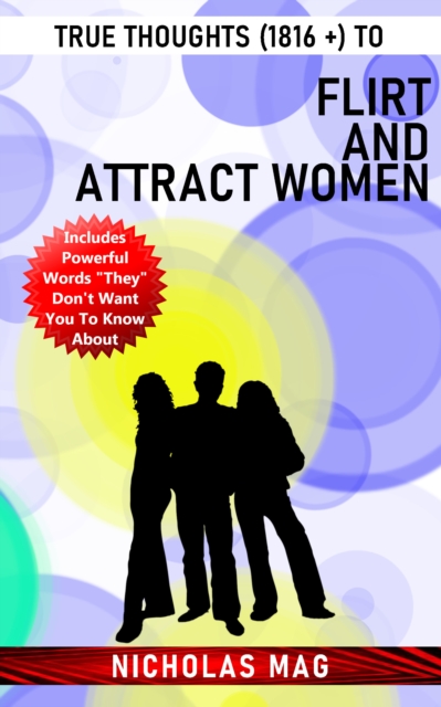 True Thoughts (1816 +) to Flirt and Attract Women, EPUB eBook