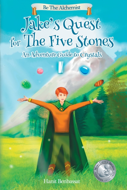 Jake's Quest For The Five Stones: An Adventure Guide To Crystals, EPUB eBook