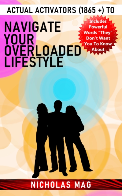Actual Activators (1865 +) to Navigate Your Overloaded Lifestyle, EPUB eBook