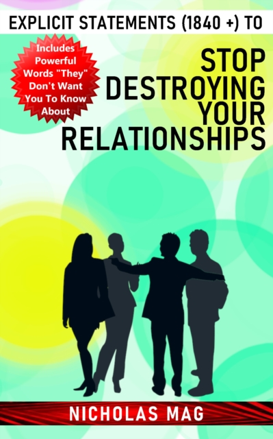 Explicit Statements (1840 +) to Stop Destroying Your Relationships, EPUB eBook