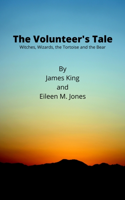 Volunteer's Tale: Witches, Wizards, the Tortoise and the Bear, EPUB eBook