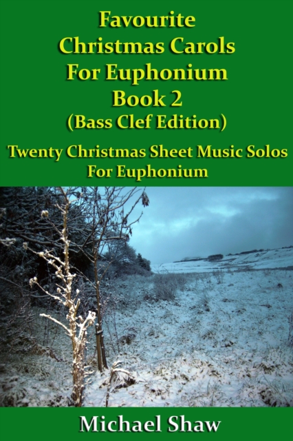 Favourite Christmas Carols For Euphonium Book 2 Bass Clef Edition, EPUB eBook