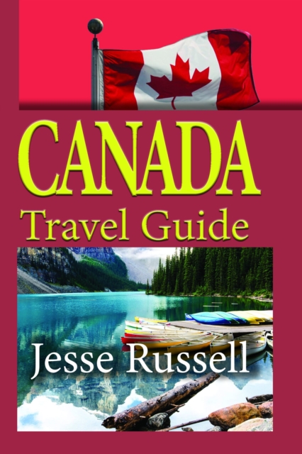 Canada Travel Guide: Vacation and Tourism, EPUB eBook