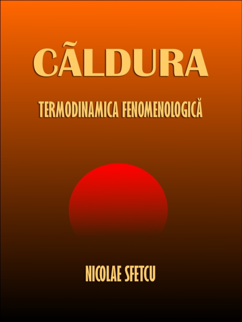Caldura: Termodinamica fenomenologica, EPUB eBook