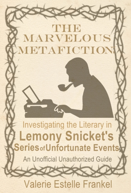 Marvelous Metafiction: Investigating the Literary in Lemony Snicket's Series of Unfortunate Events, EPUB eBook