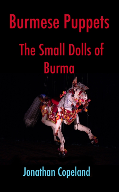 Burmese Puppets, The Small Dolls of Burma, EPUB eBook