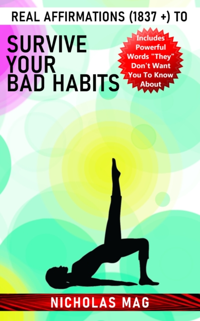 Real Affirmations (1837 +) to Survive Your Bad Habits, EPUB eBook