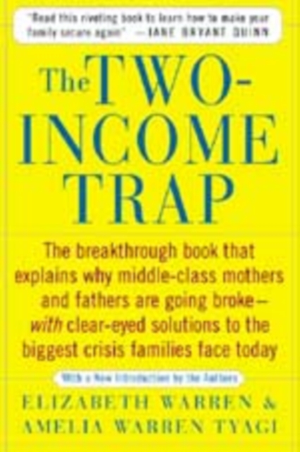 The Two-Income Trap : Why Middle-Class Parents Are Going Broke, EPUB eBook