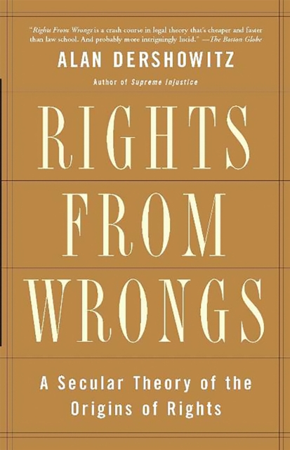 Rights from Wrongs : A Secular Theory of the Origins of Rights, Paperback / softback Book