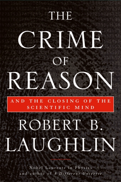 The Crime of Reason : And the Closing of the Scientific Mind, Paperback / softback Book
