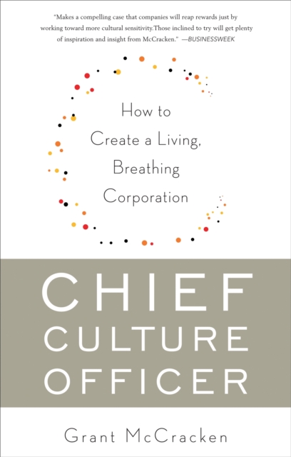 Chief Culture Officer : How to Create a Living, Breathing Corporation, Paperback / softback Book